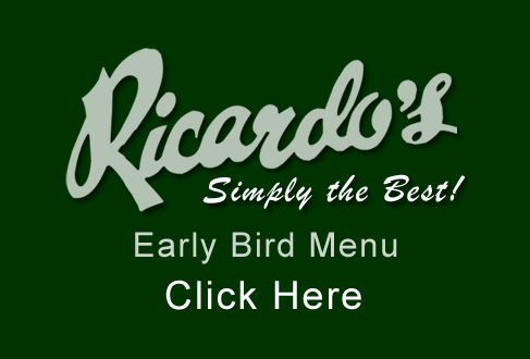 Ricardo’s Restaurant Early Bird Menu